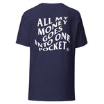 ALL MY MONEY GOES INTO ONE POCKET - DOUBLE LOGO TEE