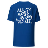 ALL MY MONEY GOES INTO ONE POCKET - DOUBLE LOGO TEE