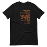 NEVER PLAY TO LOSE - LL QUOTE TEE