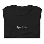 I GOT LUCKY - EMBROIDERY TEE