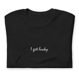 I GOT LUCKY - EMBROIDERY TEE