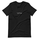 I GOT LUCKY - EMBROIDERY TEE